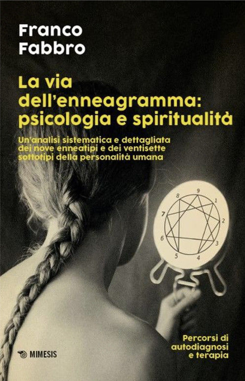 La via dell'enneagramma: psicologia e spiritualit