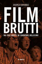 Film brutti. Ma cos brutti da diventare bellissimi