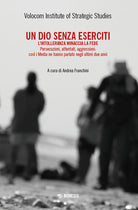 Un dio senza eserciti. L'intolleranza minaccia la fede. Persecuzioni, attentati, aggressioni: cos i media ne hanno parlato negli ultimi due anni