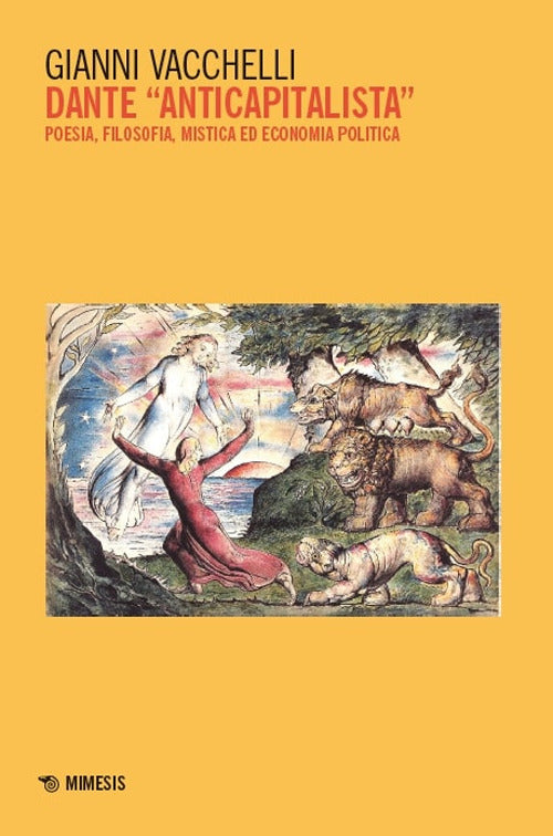 Dante anticapitalista. Poesia, filosofia, mistica ed economia politica