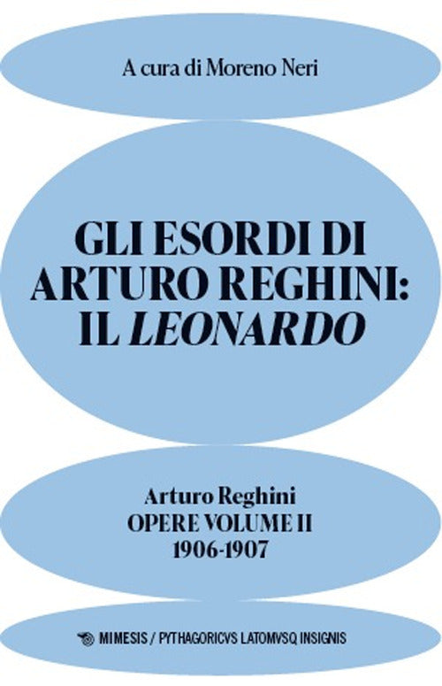 Gli esordi di Arturo Reghini: Il Leonardo. Opere. Vol. 2: 1906-1907
