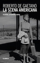 La scena americana. Filosofia, letteratura, cinema