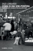 Storia di una semi-periferia. Societ, economia, ambiente in Italia dall'Unit a oggi