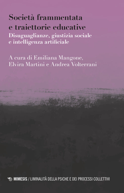 Societ frammentata e traiettorie educative. Disuguaglianze, giustizia sociale e intelligenza artificiale