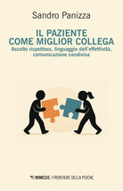 Il paziente come miglior collega. Ascolto rispettoso, linguaggio delleffettivit, comunicazione condivisa