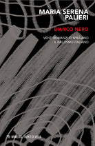 Bianco nero. Venti romanzi ci spiegano il razzismo italiano