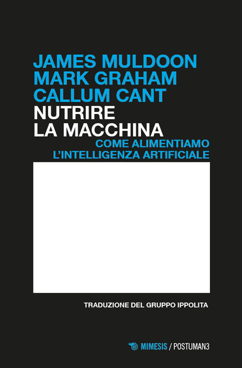 Nutrire la macchina. Come alimentiamo l’intelligenza artificiale