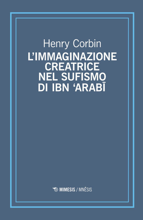 L'immaginazione creatrice nel sufismo di Ibn 'Arabi