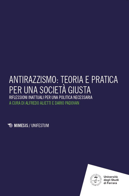 Antirazzismo: teoria e pratica per una società giusta. Riflessioni inattuali per una politica necessaria