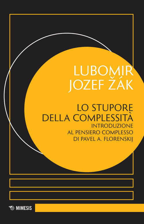 Lo stupore della complessità. Introduzione al pensiero complesso di Pavel A. Florenskij