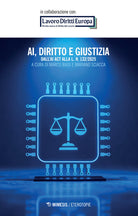 AI, diritto e giustizia. Dall'AI Act alla L. n. 132/2025