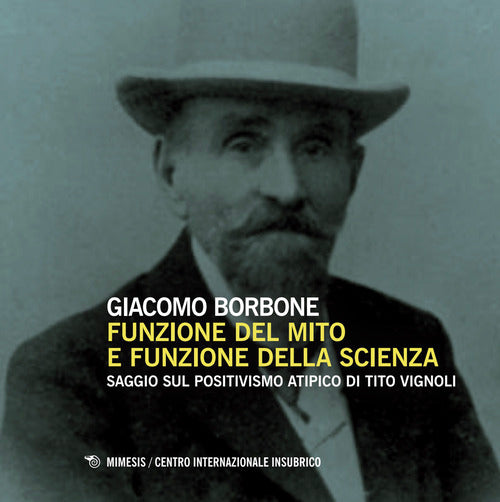 Funzione del mito e funzione della scienza. Saggio sul positivismo atipico di Tito Vignoli