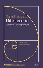 Miti di guerra. Catastrofi, sogni, profezie