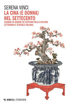 La Cina (è donna) nel Settecento. Sguardi di genere ed esotismo nella cultura letteraria e teatrale italiana