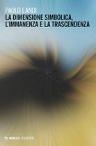 La dimensione simbolica, l'immanenza e la trascendenza