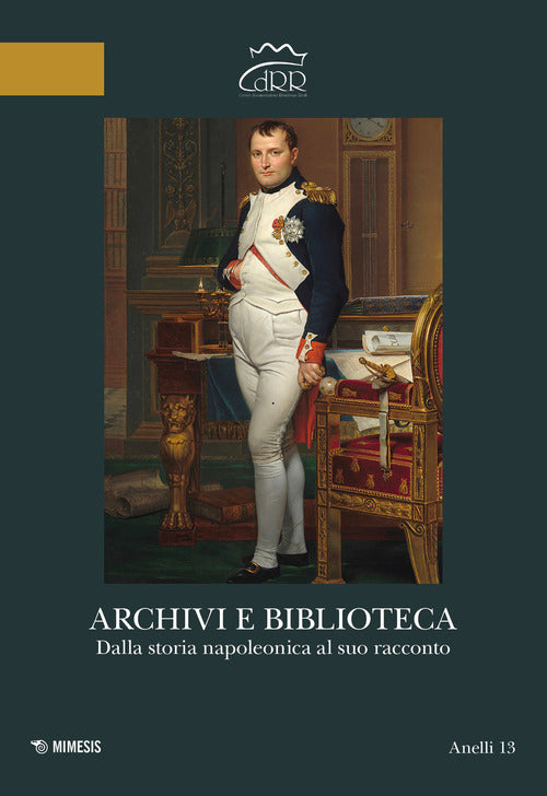 Archivi e biblioteca. Dalla storia napoleonica al suo racconto