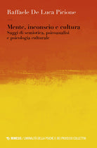 Mente, inconscio e cultura. Saggi di semiotica, psicoanalisi e psicologia culturale