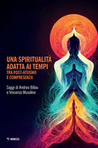 Una spiritualità adatta ai tempi. Tra post-ateismo e compresenza