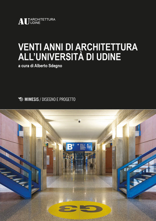 AU20. Venti anni di architettura all'università di Udine