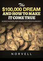 Cover of $100,000 dream and how to make it come true. Achieve fantastic new wealth with «psycho-imagery»!