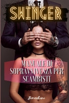 Cover of Swinger. Manuale di sopravvivenza per scambisti
