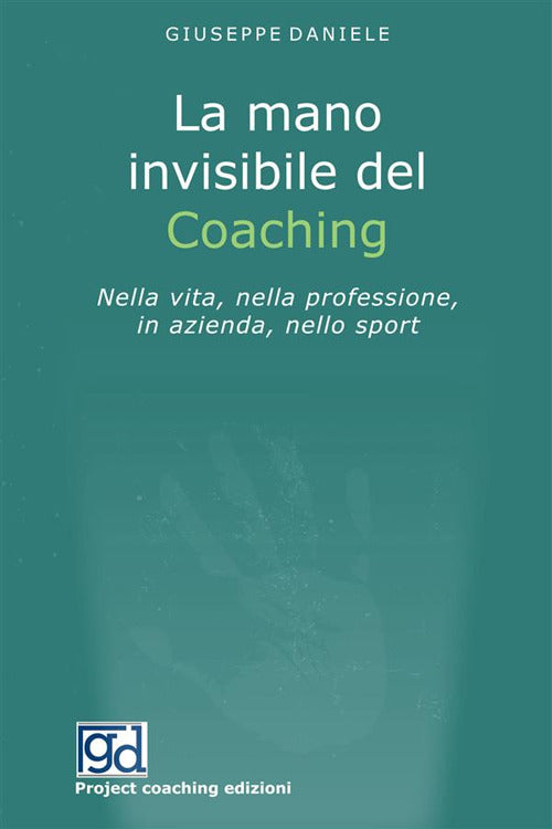 Cover of mano invisibile del coaching. Nella vita, nella professione, in azienda, nello sport