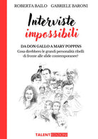 Cover of Interviste impossibili. Da don Gallo a Mary Poppins: cosa direbbero le grandi personalità ribelli di fronte alle sfide contemporanee?