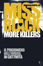 Cover of More killers: Il prigioniero-Nell'ombra-In cattività