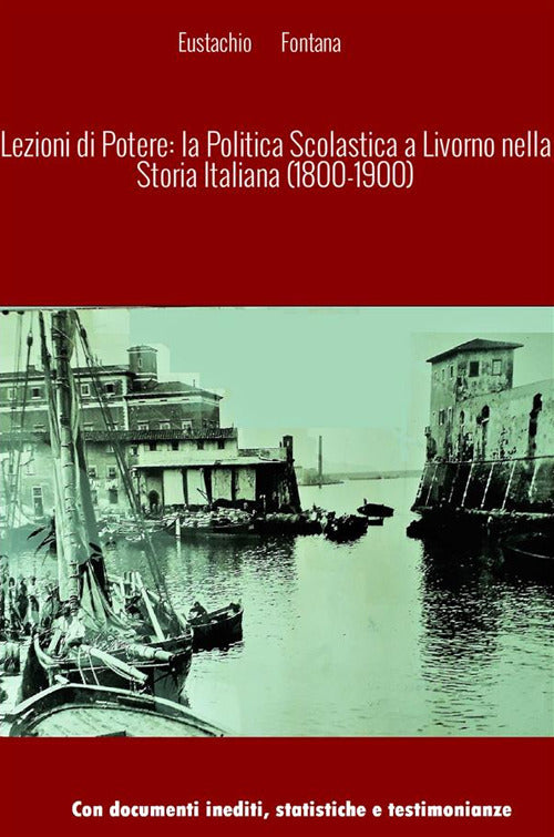 Cover of Lezioni di potere: la politica scolastica a Livorno nella storia italiana