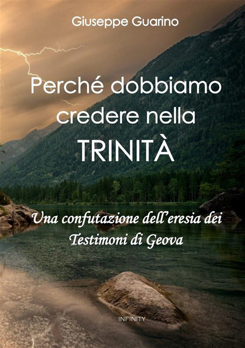 Cover of Perché dobbiamo credere nella Trinità. Una confutazione dell'eresia dei Testimoni di Geova