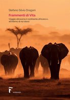 Cover of Frammenti di vita. Viaggio attraverso il continente africano e... all'interno di noi stessi