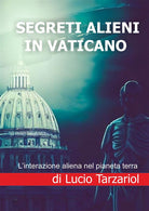 Cover of Segreti alieni in Vaticano. L'interazione aliena nel pianeta terra