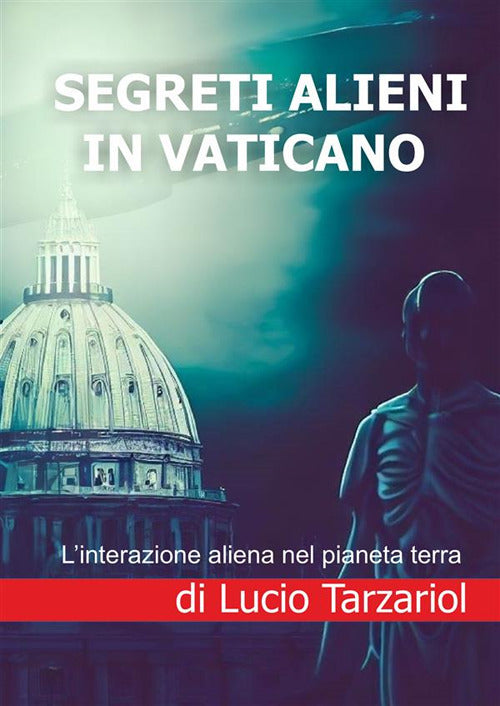 Cover of Segreti alieni in Vaticano. L'interazione aliena nel pianeta terra