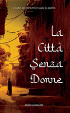 Cover of città senza donne. Il caso del detective Nabil el-Khatib