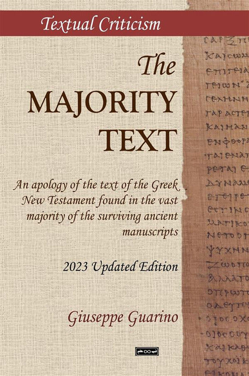 Cover of Majority Text. An apology of the text of the Greek New Testament found in the vast majority of the surviving ancient manuscripts
