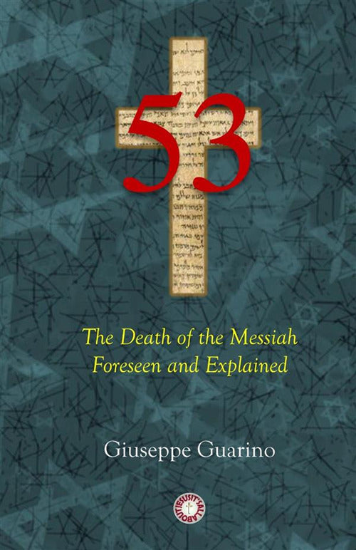 Cover of 53. The death of the Messiah foreseen and explained. Isaiah 53 in light of the New Testament