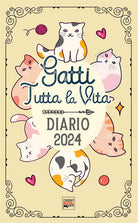 Cover of Gatti tutta la vita. Diario 2024. Agenda con storie, miti, e curiosità sui gatti. Planner con festività feline