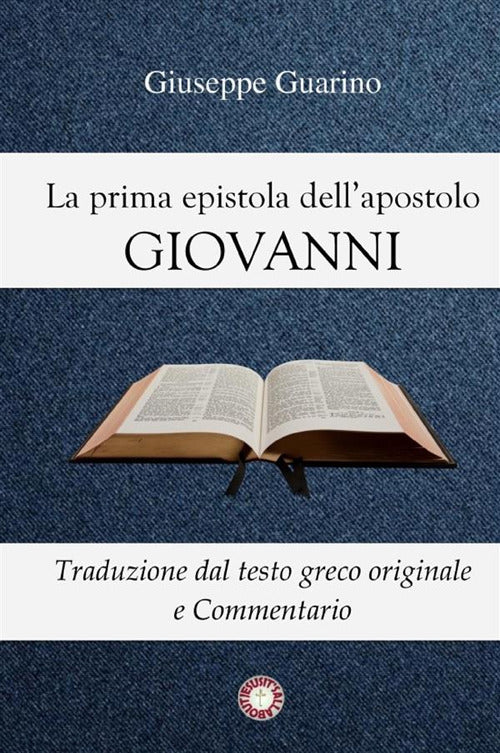 Cover of prima epistola dell'apostolo Giovanni. Traduzione dal testo greco originale e commentario