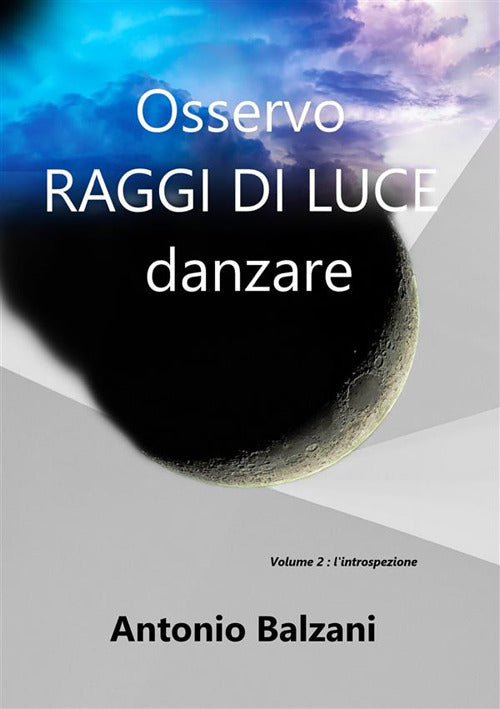 Cover of Osservo raggi di luce danzare. L'introspezione