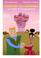 Cover of Cuntami 'na romanza. La fiaba di Pompagranita