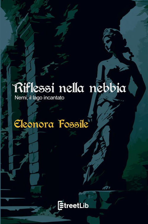 Cover of Riflessi nella nebbia. Nemi, il lago incantato