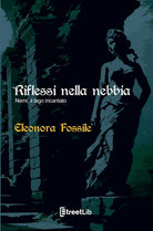Cover of Riflessi nella nebbia. Nemi, il lago incantato