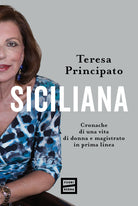 Cover of Siciliana. Cronache di una vita di donna e magistrato in prima linea