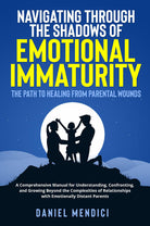 Cover of Navigating through the shadows of emotional immaturity. The path to healing from parental wounds