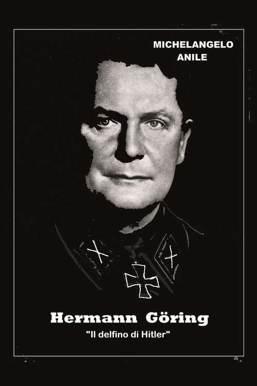 Cover of Hermann Göring. «Il delfino di Hitler»