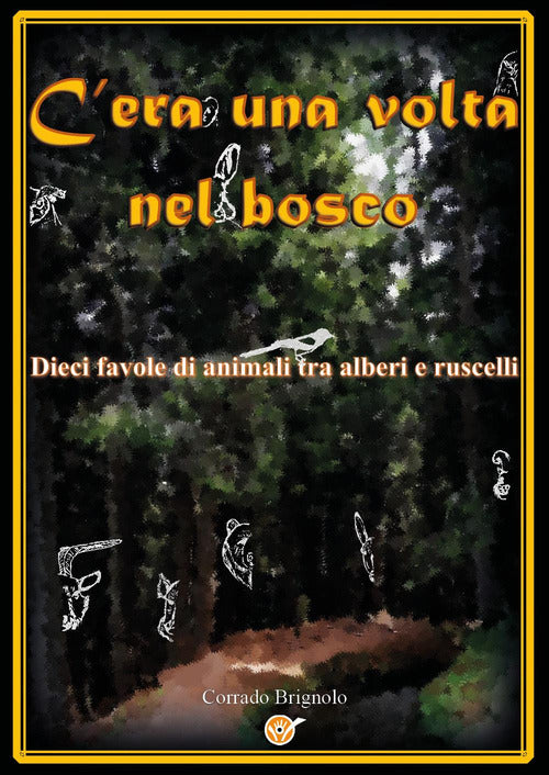 Cover of C'era una volta nel bosco. Dieci favole di animali tra alberi e ruscelli