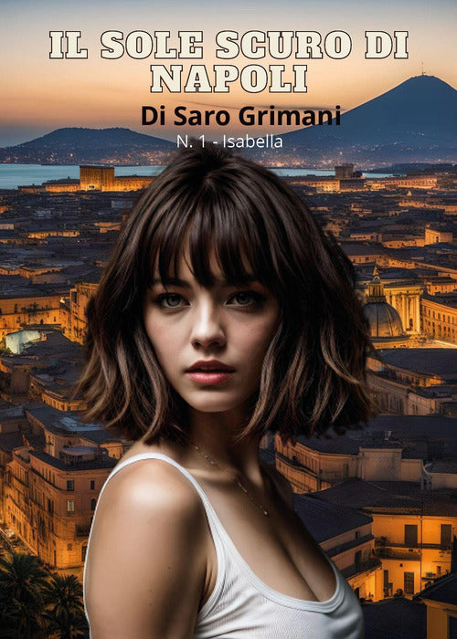Cover of Isabella. Il sole scuro di Napoli