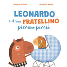 Cover of Leonardo e il suo fratellino piccino picciò