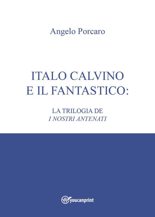 Cover of Italo Calvino e il fantastico: la trilogia de «I nostri antenati»