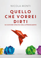 Cover of Quello che vorrei dirti sui disturbi specifici dell'apprendimento